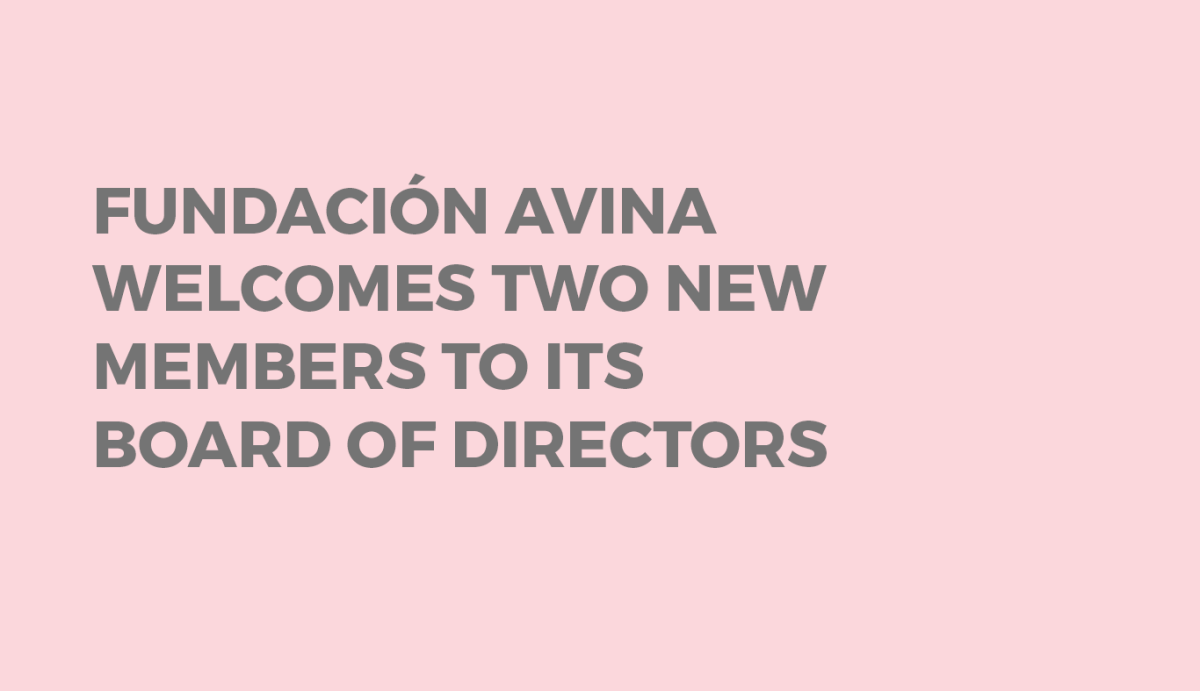Fundación Avina Welcomes Two New Members to Its Board of Directors ...